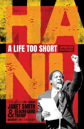 CHRIS HANI – A LIFE TOO SHORT AND LEGACY IRREPRESSIBLE