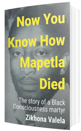 MAPETLA MOHAPI: A REFLECTION ON FORGOTTEN MARTYR