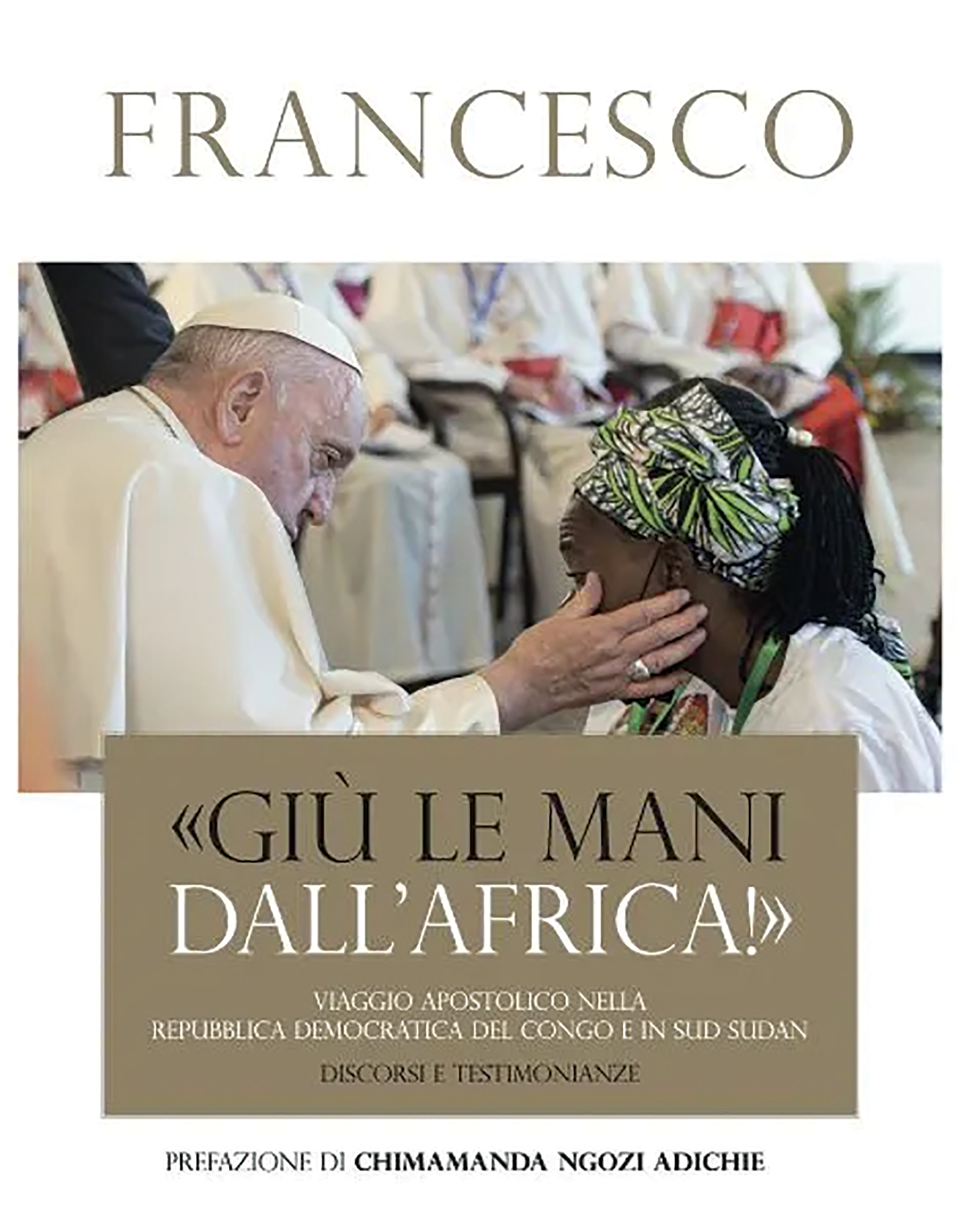 CALL: Cover page of Pope Francis’ new book titled “Hands off
Africa”. PHOTO: Vatican Publishing House